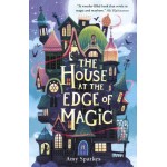 The House at the Edge of Magic - by Amy Sparkes